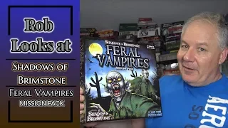 Rob Looks at Shadows of Brimstone: Feral Vampires Mission Pack