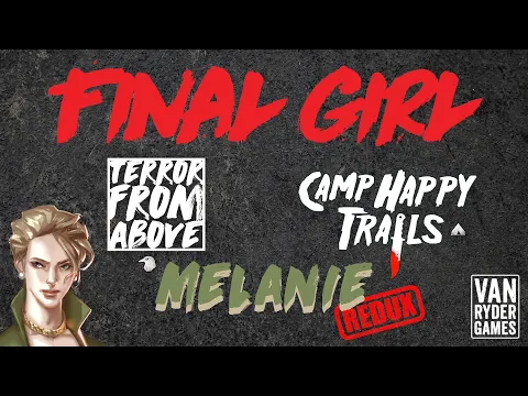 Final Girl - Melanie vs Terror from Above at Camp Happy Trails REDUX