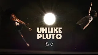 Unlike Pluto - JOLT (Official Music Video)