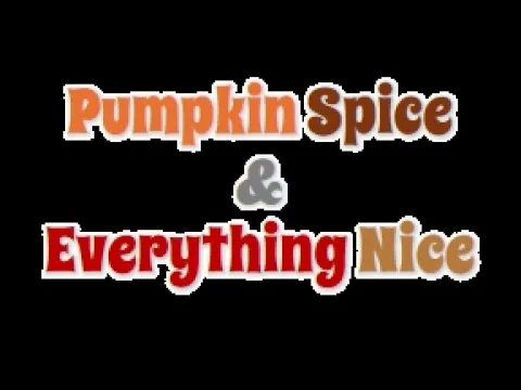 Pumpkin Spice & Everything Nice- Promo Video