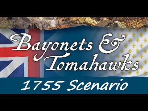 Bayonets & Tomahawks – Example of Play – 1755 Scenario