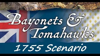 Bayonets & Tomahawks – Example of Play – 1755 Scenario