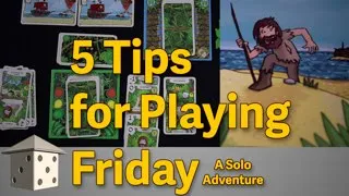 5 Tips for playing Friday, A Solo Adventure game