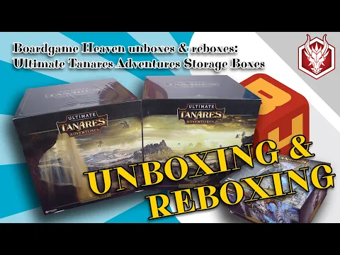 Boardgame Heaven Unboxing & Reboxing 210: Ultimate Tanares Adventures storage boxes (Dragori Games)
