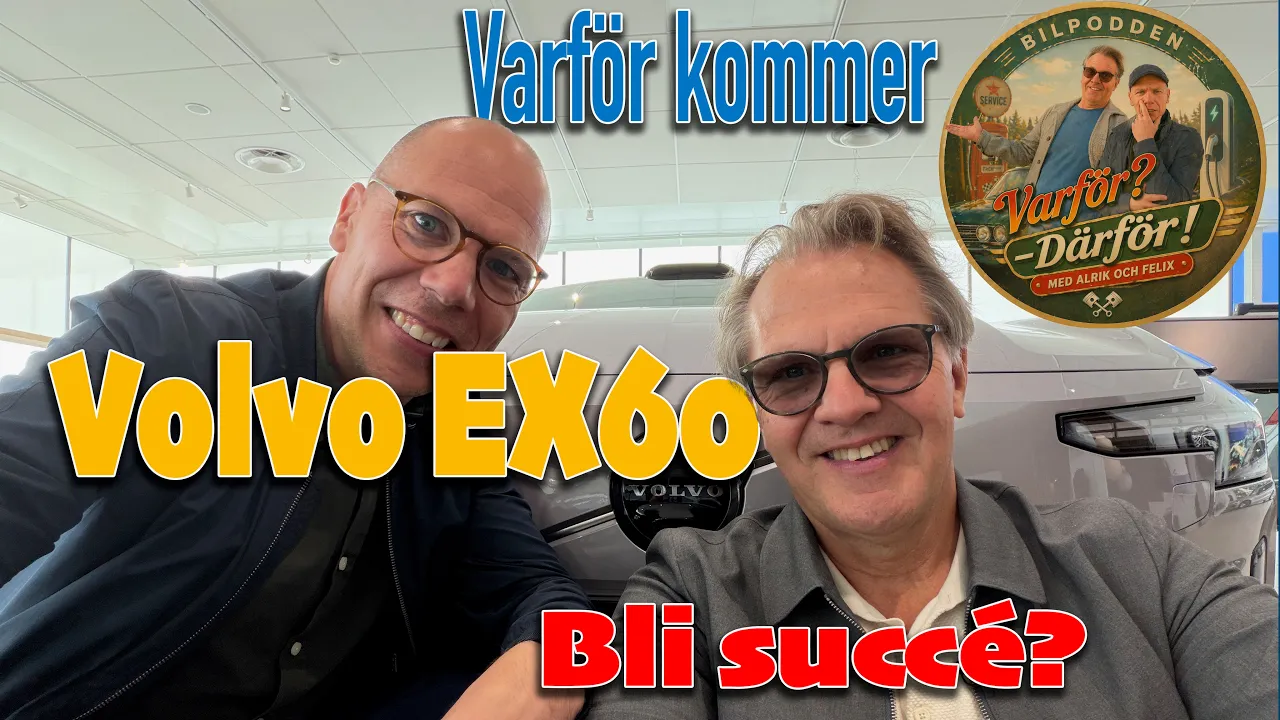 Varför kommer Volvo EX60 bli en succé? Därför! Podd med Alrik & Felix