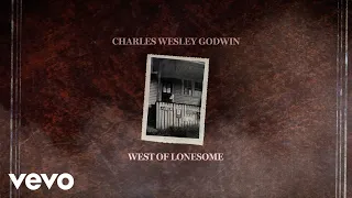 Charles Wesley Godwin - West of Lonesome (Lyric Video)