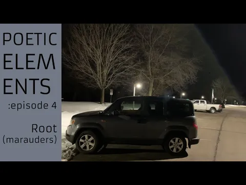 Poetic Elements 4: ROOT (marauder)