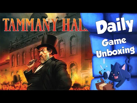Tammany Hall - Daily Game Unboxing