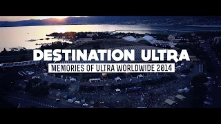 DESTINATION ULTRA (Memories of Ultra Worldwide 2014)