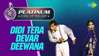 Platinum song of the day | Didi Tera Devar Deewana | दीदी तेरा देवर दिवाना | 15th May | RJ Ruchi