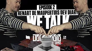 WE TALK - EPISODE 2: RENART DE MAUPERTUIS DEV DIARY