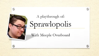 Meeple Overboard! Sprawlopolis Playthrough