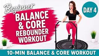 Day 6 preview: Balance + Core beginner rebounding workout