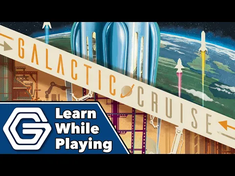 Galactic Cruise - Learn While Playing
