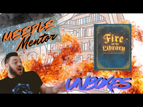 Meeple Mentor Unboxes Fire in the Library