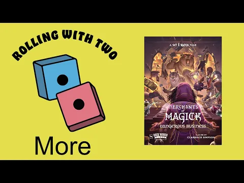 Rolling With More: Merchants of Magick: Dangerous Business