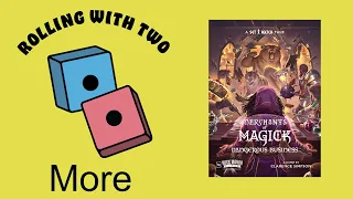 Rolling With More: Merchants of Magick: Dangerous Business