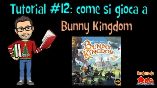 Tutorial #12: come si gioca a Bunny Kindgom (gioco da tavolo edito da Mancalamaro)