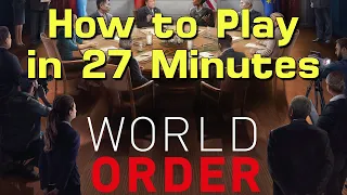 How to Play World Order in 27 Minutes