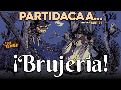 TWITCH SERIES: PARTIDACA A... ¡Brujería! (Tutorial+Partida, solitario)