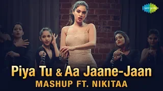 Piya Tu Ab To Aaja & Aa Jaane Jaan Mashup | Nikitaa | Daboo Malik