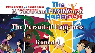 Vitruvian Playthrough: The Pursuit of Happiness - Round 4