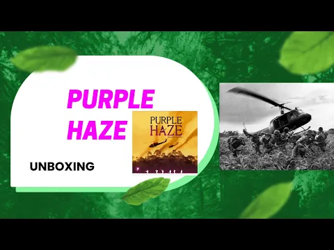 Unboxing Purple Haze