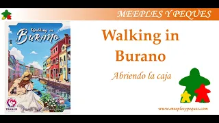 Walking in Burano: Abriendo la caja (MyP)