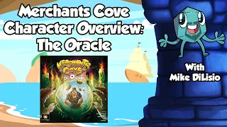 Merchants Cove Character Overview: The Oracle - with Mike DiLisio