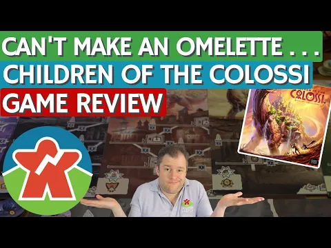 Children of the Colossi - Board Game Review - Can't Make An Omelette. . .