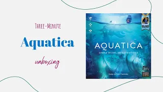 Aquatica - 3-Minute Unboxing