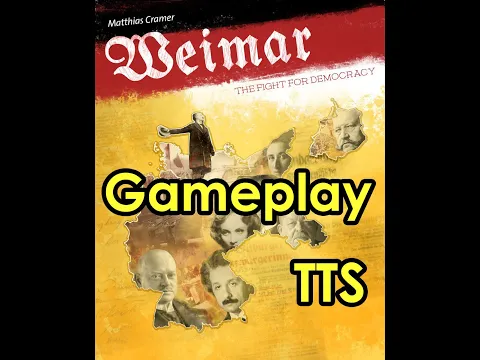 Weimar: The Fight for Democracy (4 players), TTS, Rounds 1-3