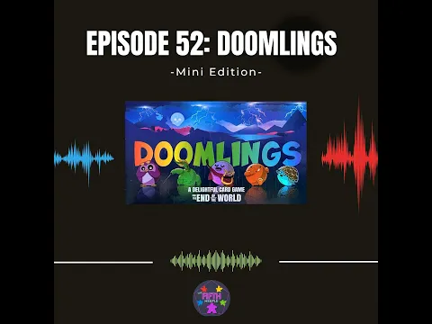 Episode 52 (Mini): Doomlings