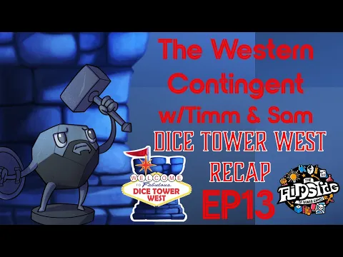 The Western Contingent, Episode 13: Dice Tower West Recap