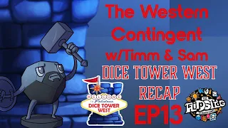 The Western Contingent, Episode 13: Dice Tower West Recap