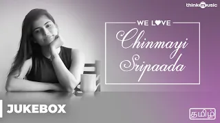 We Love Chinmayi Sripaada | Tamil | Audio Jukebox