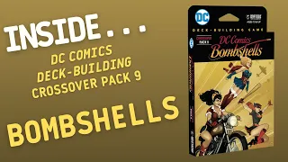 Inside…DC Comics Deckbuilding Game: Crossover Pack 9 - Bombshells (4K60fps)