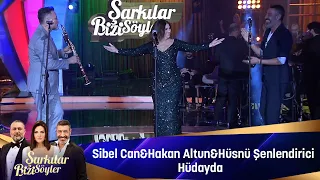 Sibel Can & Hakan Altun & Hüsnü Şenlendirici - HÜDAYDA