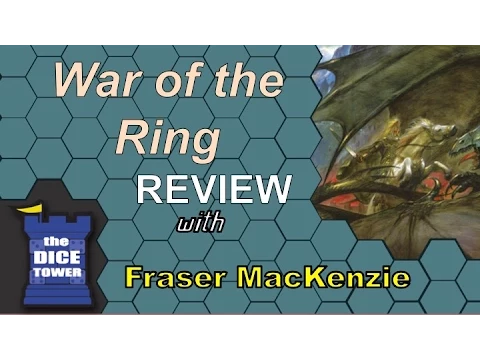 [Dice Tower] Fraser Reviews: War of the Ring