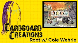 Root w/ Cole Wehrle - Cardboard Creations w/ Candice Harris