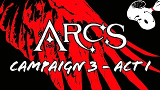 Red Rising | ARCS Campaign 3 - Act I (w/ snoopymate25)