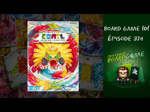 Board Game 101 (EP374) Coatl: Le jeu de cartes - Règles et critique