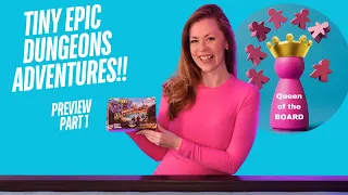 Tiny Epic Dungeons Adventures Preview Part 1 - Queen of the Board