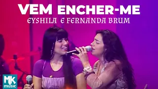 Eyshila E Fernanda Brum - Vem Encher-me (Ao Vivo) - DVD 10 Anos Collection