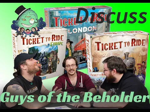 The Guys of the Beholder Discuss Ticket to Ride