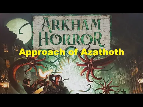 Arkham Horror Approach of Azathoth Episode 15
