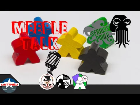 MEEPLE TALK #6 - SERIOUS POULP