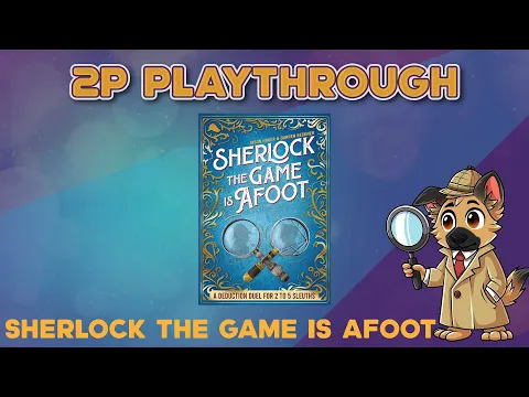 How to Play Sherlock a Game is a Foot and Playthrough