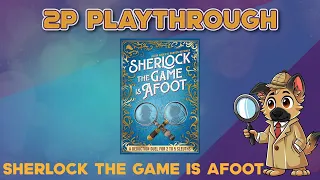 How to Play Sherlock a Game is a Foot and Playthrough
