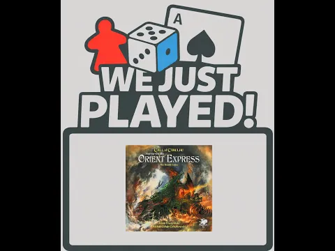 We Just Played! - Horror on the Orient Express: The Board Game (Quick Review)